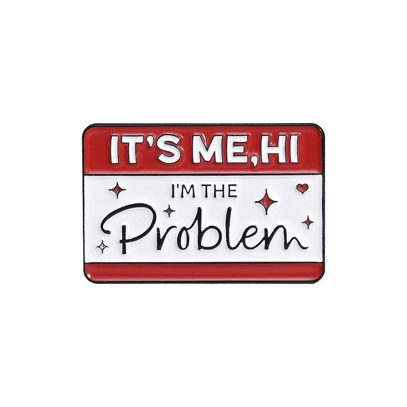 I'm The Problem Pin